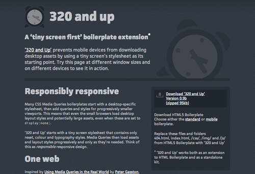'320 and Up' Many CSS Media Queries boilerplates start with a 