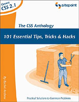 The CSS Anthology, 101 Essential Tips, Tricks and Hacks