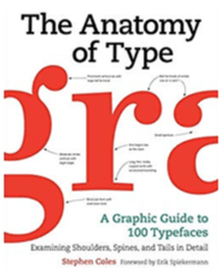 The Anatomy of Type: A Graphic Guide to 100 Typefaces