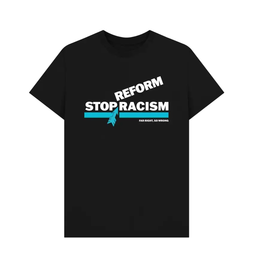 Stop Reform’s racism tee