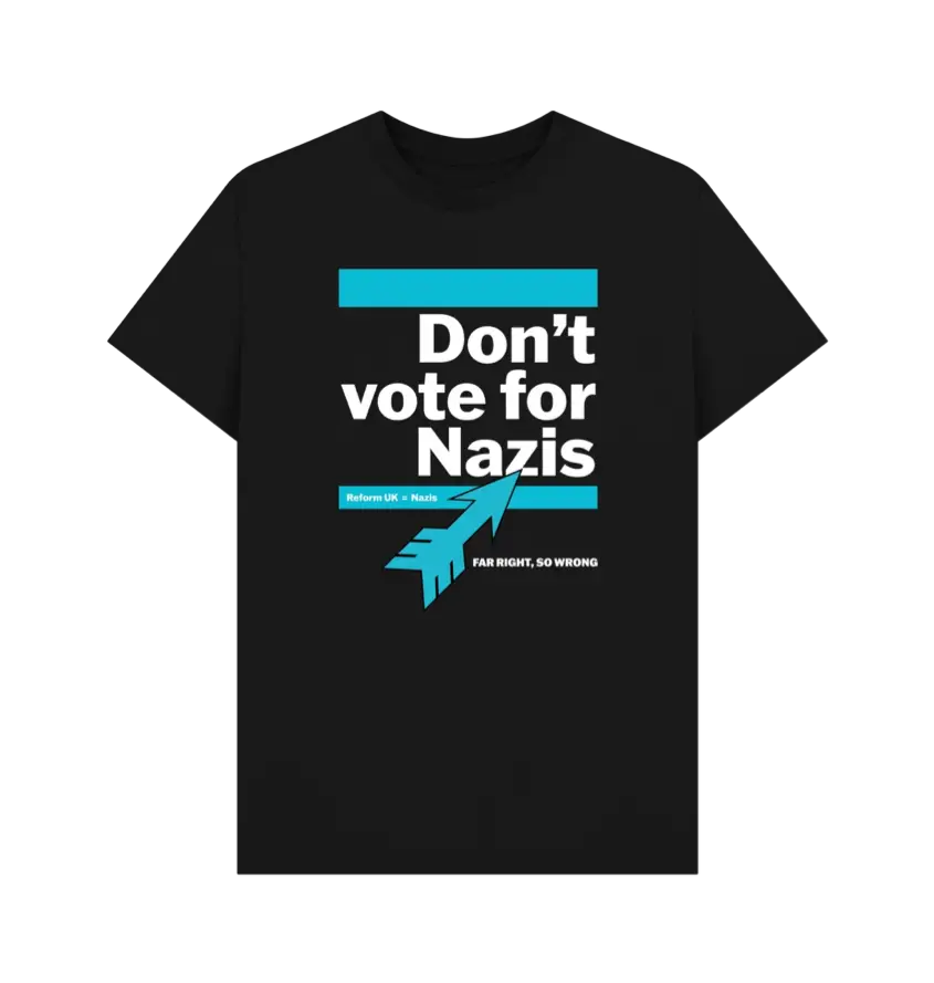Don’t vote for Nazis tee